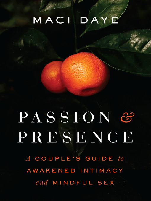 Title details for Passion and Presence by Maci Daye - Available